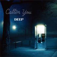 DEEP/Callin You (+dvd)