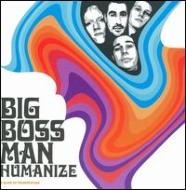 Big Boss Man/Humanize