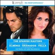 ピアノ作品集/The Spanish Masters-albeniz Granados Falla： Z. bailey(Vc) Bayrakdarian(S)