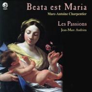 シャルパンティエ、マルカントワーヌ（1643-1704）/Beata Est Maria： Andrieu / Les Passions Lievre-picard(Ct) Obrecht(T) Ca
