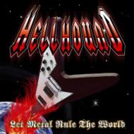 HELLHOUND/Let Metal Rule The World
