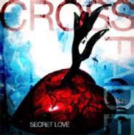 Crossfade (Rock)/Secret Love (+dva)