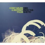 Corey Wilkes / Abstrakt Pulse/Cries From Tha Ghetto