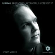 ブラームス（1833-1897）/Rhapsodies Intermezzi Pieces： Vitaud(P)
