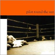Pilot Round The Sun/Hits Like Gospel