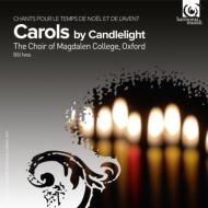 合唱曲オムニバス/Carols By Candlelight-music For Advent ＆ Christmas： B. ives / Magdalen College Cho
