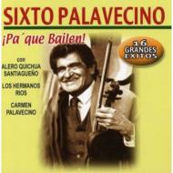 Sixto Palavecino/Pa'que Bailen 16 Grandes Exitos