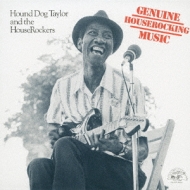 洋楽 Hound Dog Taylor Genuine Houserocking Hound Dog Taylor : Genuine Houserocking Music (LP, Vinyl