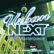 URBAN NEXT-R&B Masterpiece-selected by Shintaro Nishizaki