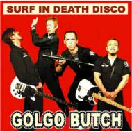 Golgo Butch/Surf In Death Disco