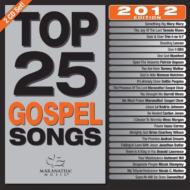 Maranatha Gospel/Top 25 Gospel Songs 2012 Edition