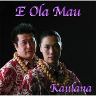 Kaulana/E Ola Mau