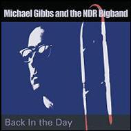 Michael Gibbs / Ndr Bigband/Back In The Day