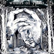Woods Of Ypres/Woods 5 Grey Skies  Electric Light