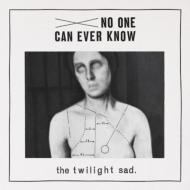 Twilight Sad/No One Can Ever Know