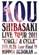 Kou Shibasaki Live Tour 2011gCIRCLE & CYCLEh2011.11.28 Tour Final @ NIPPON BUDOKAN