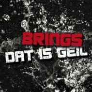 Brings/Dat Is Geil