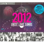 Various/Livin'g Let's Celebrate 2012 Best Love Songs