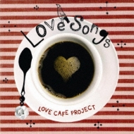 LOVE CAFE PROJECT/Love Songs