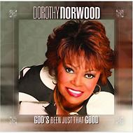 Dorothy Norwood/God's Been Just That Good