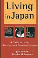 Joy Norton/Living In Japan A Guide To Living Working