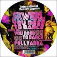 Skwerl/You Need To Dance