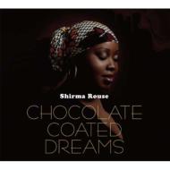 Shirma Rouse/Chocolate Coated Dreams