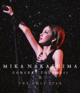 MIKA NAKASHIMA CONCERT TOUR 2011 THE ONLY STAR (Blu-ray) : 中島 