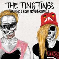 Ting Tings/Sounds From Nowheresville