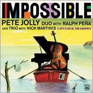 Pete Jolly/Impossible / 5 O'clock Shadows