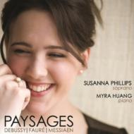 Soprano Collection/Paysages-french Songs By Debussy Messiaen Faure S. phillips(S) Myra Huang(P)
