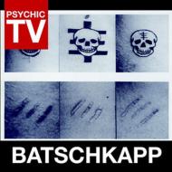 Psychic TV/Batschkapp