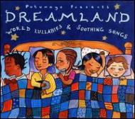 Dreamland:World Lullabies & Soothing Songs