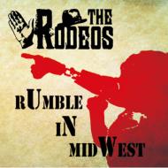 THE RODEOS/Rumble In Midwest