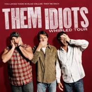 Them Idiots/Whirled Tour