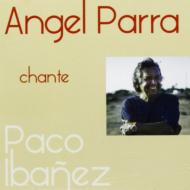 Angel Parra/Chante Paco Ibanez