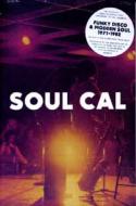 Soul Cal: Funky Disco & Modern Soul 1971-1982