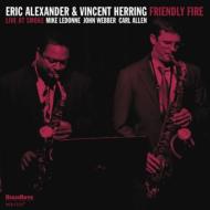 Eric Alexander / Vincent Herring/Friendly Fire