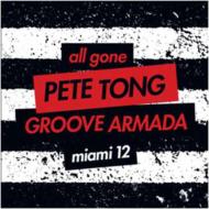 Pete Tong / Groove Armada/All Gone Miami '12 (Pete Tong  Groove Armada)