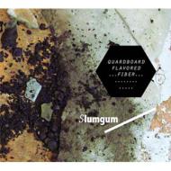 Slumgum/Quardboard Flavored Fiber