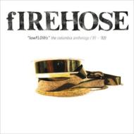 Firehose/Lowflows The Columbia Anthology 91-94