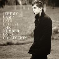 Jeremy Camp/I Still Believe The Number Ones Collection