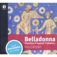 Chanterai d'aquestz Trobadors -Let us Sing of These Troubadours : Belladonna