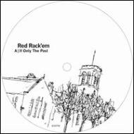 Red Rack'em/If Only The Past Ep