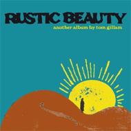 Tom Gillam/Rustic Beauty