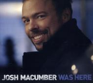 Josh Macumber/Was Here