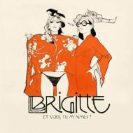 Brigitte/Et Vous Tu M'aimes (Sped)