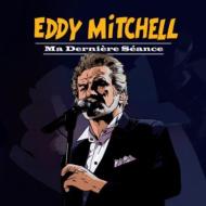 Eddy Mitchell/Ma Derniere Seance