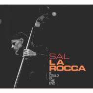 Sal La Rocca/It Could Be The End