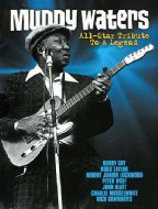 Muddy Waters All Star Tribute To A Legend